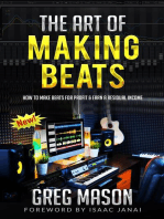 The Art of Making Beats - How to Make Beats for Profit and Earn a Residual Income