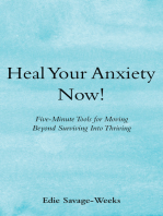 Heal Your Anxiety Now!: Five-Minute Tools for Moving Beyond Surviving into Thriving