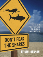 Don't Fear the Sharks: Six Principles to Pitch Investors: Six