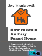 How to Build An Easy Smart Home.: A Comprehensive Detailed Explanation On How to Use Your Home Kits, Set up Automation,  Shortcuts and Smart Kit Devices.