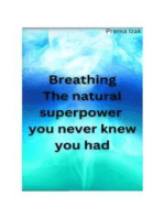 Breathing The natural superpower you never knew you had