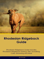 Rhodesian Ridgeback Guide Rhodesian Ridgeback Guide Includes: Rhodesian Ridgeback Training, Diet, Socializing, Care, Grooming, and More