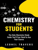 Chemistry for Students: The Only Chemistry Study Guide You'll Ever Need to Ace Your Course