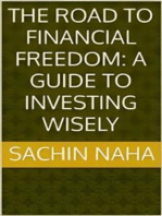 The Road to Financial Freedom: A Guide to Investing Wisely