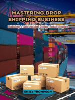 Mastering Drop Shipping Business: Building a Successful Online Retail Empire