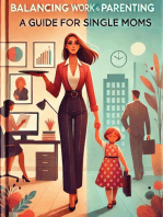 Balancing Work and Parenting A guide for Single Moms