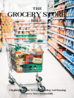 The Grocery Store Bible: A Beginner's Guide To Understanding And Running A Grocery Store Successfully