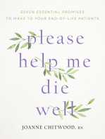 please help me die well: SEVEN ESSENTIAL PROMISES TO MAKE TO YOUR END-OF-LIFE PATIENTS