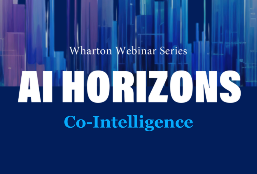 Promotional graphic for the Wharton Webinar Series featuring "AI Horizons" with the theme of "Co-Intelligence" against a digital, abstract blue background.