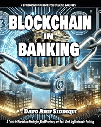 Blockchain in Banking: A Guide to Blockchain Strategies, Best Practices, and Real Word Applications in Banking