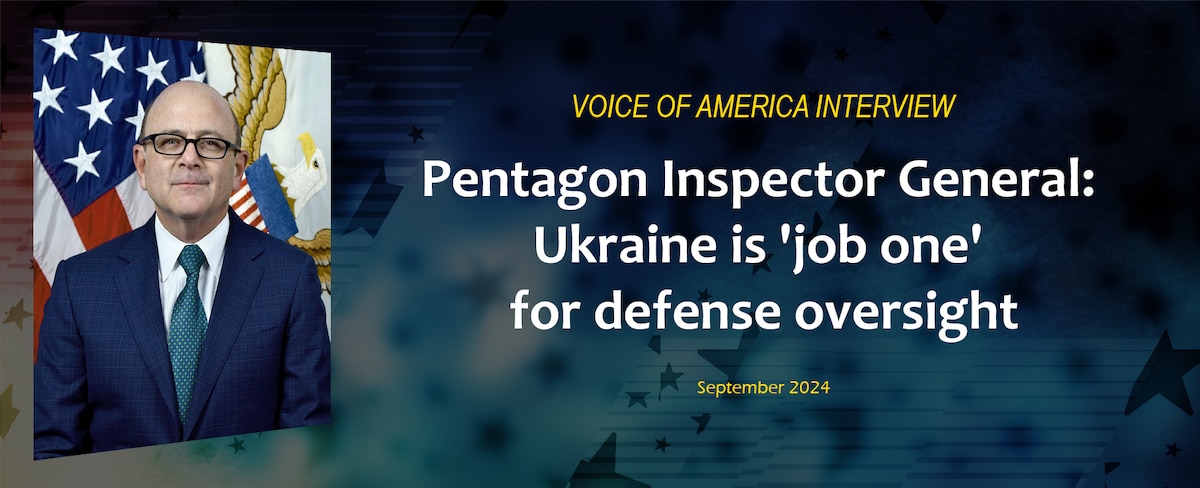 Pentagon Inspector General: Ukraine is 'job one' for defense oversight