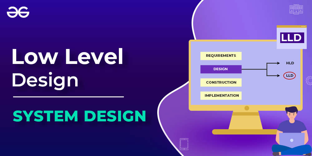 What is Low Level Design or LLD