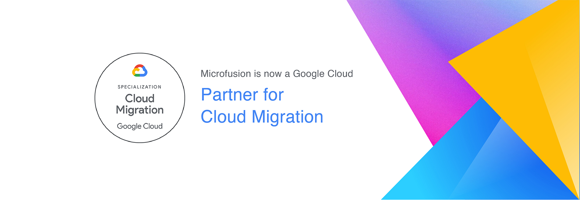 Microfusion is now a Google Cloud Partner for Cloud Migration