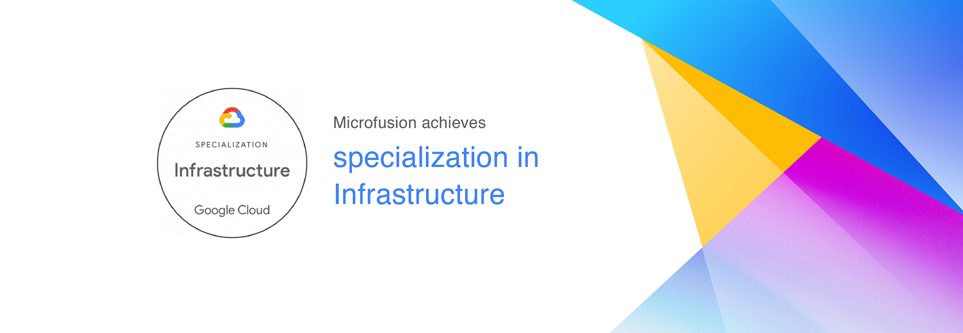 Microfusion achieves specialization in Infrastructure