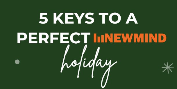 5 Keys to a Perfect Newmind Holiday