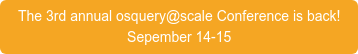 The 3rd annual osquery@scale Conference is back!  Sepember 14-15