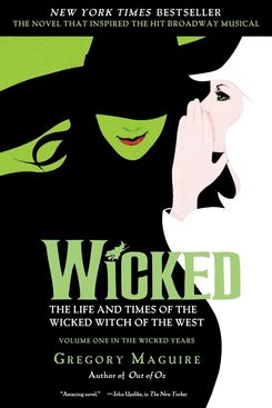 Wicked, by Gregory Maguire