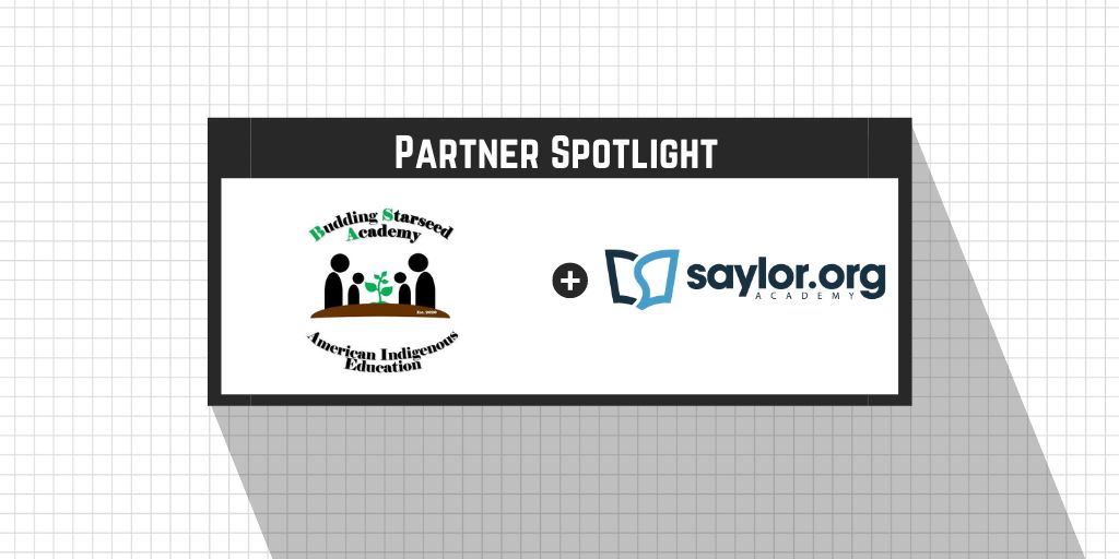 Partner Spotlight: Budding Starseed Academy and Saylor Academy logos. Budding starseed academy logo is of two teachers and two pupils kneeling surrounding a green tree of knowledge. Saylor Academy logo is two book outlines with a cursor over them.