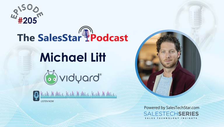 Episode 205: Driving Sales and Marketing Engagement with Video-Audio Outreach: Featuring Michael Litt, CEO at Vidyard