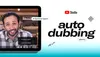 YouTube Auto Dubbing Made on YouTube