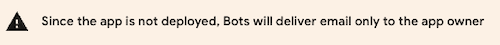 Bot deployment warning indicating email will be delivered to app owner only