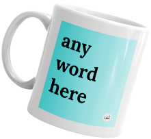 graphic, any word here mug with an aquamarine background