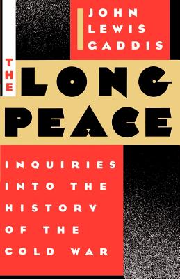 The Long Peace: Inquiries into the History of the Cold War