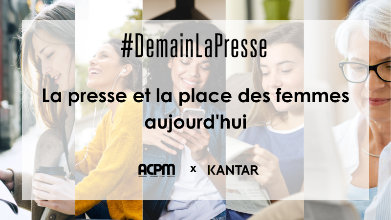 ÉTUDE #DEMAINLAPRESSE : LA PRESSE ET LA PLACE DES FEMMES AUJOURD'HUI