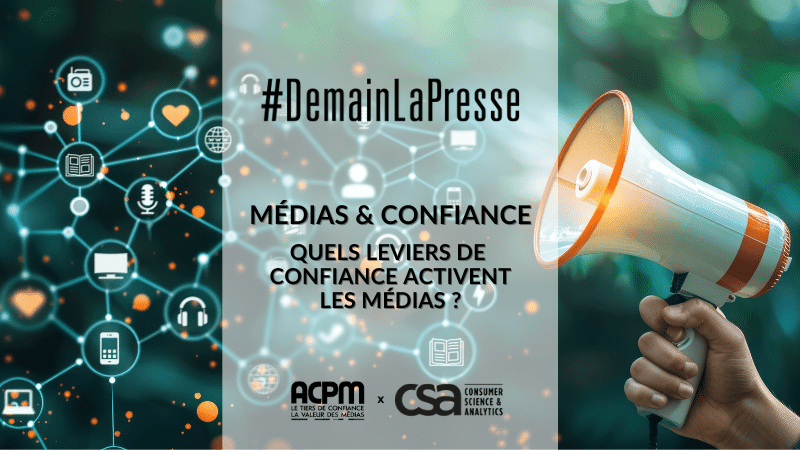 Nouvelle étude #DLP : MÉDIAS & CONFIANCE : QUELS LEVIERS DE  CONFIANCE ACTIVENT LES MÉDIAS ?