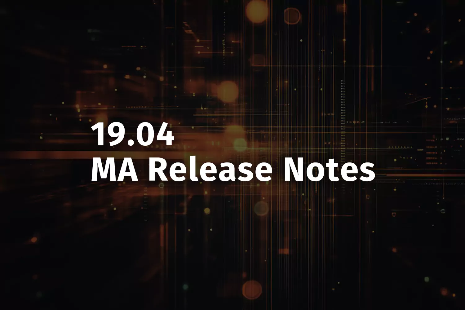 19.04.00 MA Release Notes