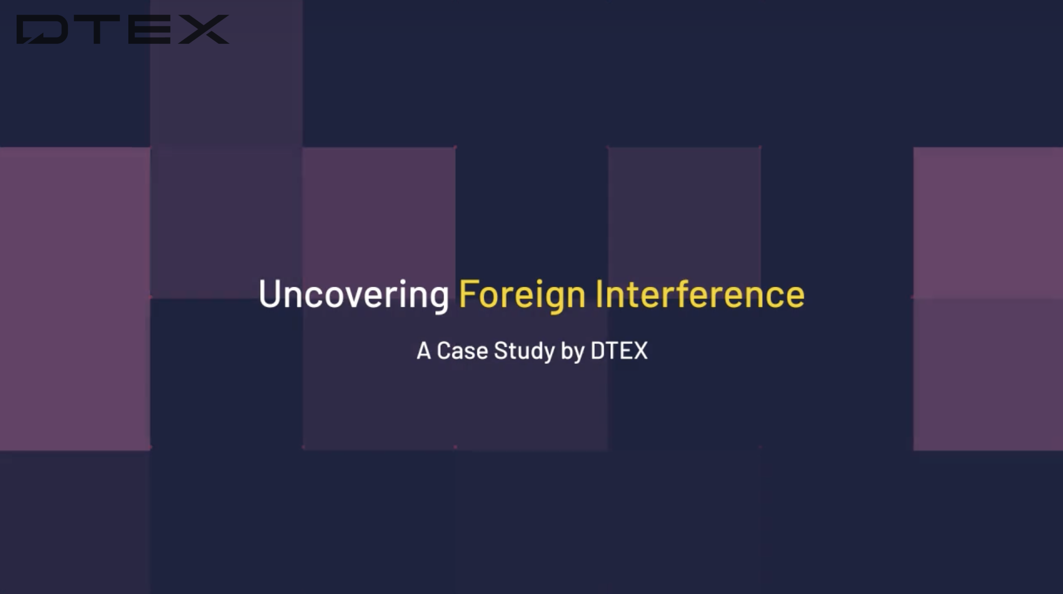 Case Study – Combating Foreign Interference and Insider Threats