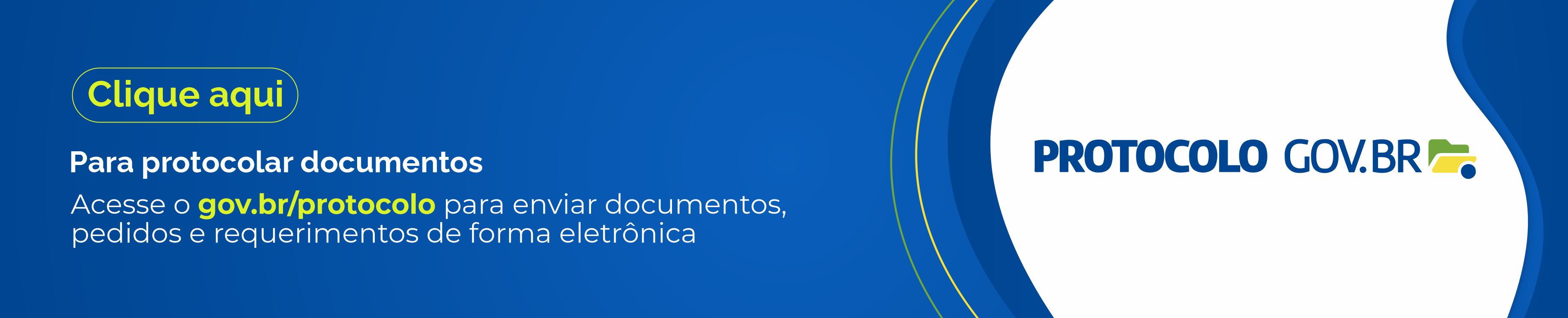 Clique aqui para protocolar documentos. Acesse o gov.br/protocolo para enviar documentos, pedidos e requerimentos de forma eletrônica