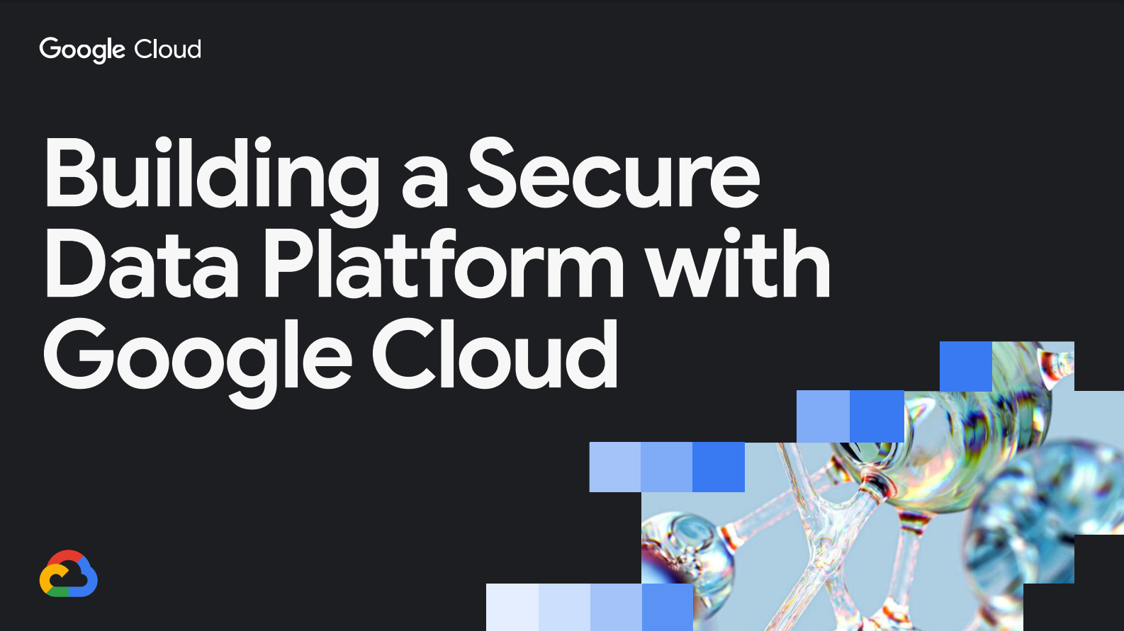 Building a Secure Data Platform with Google Cloud