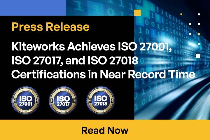 Kiteworks Achieves ISO 27001, ISO 27017, and ISO 27018 Certifications in Near Record Time