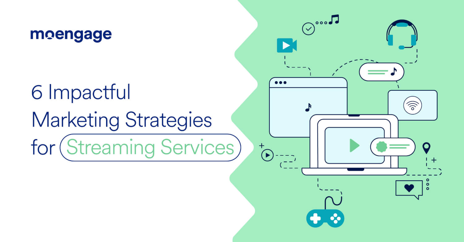 6 Impactful Marketing Strategies for Streaming Services