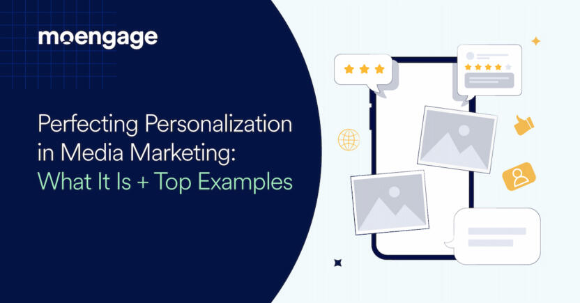 Perfecting Personalization in Media Marketing: What It Is + Top Examples