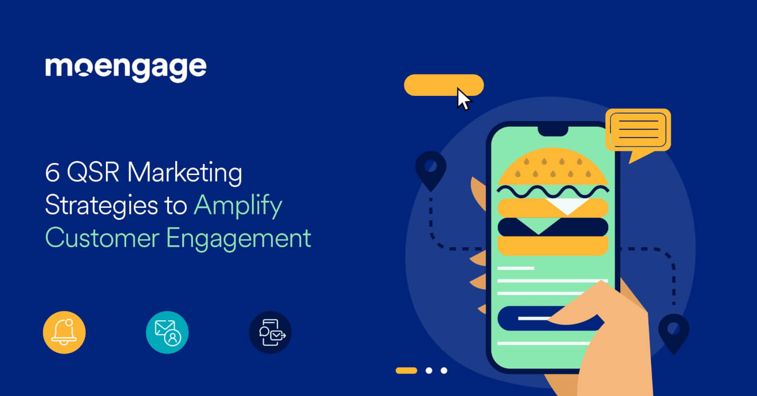 6 QSR Marketing Strategies to Amplify Customer Engagement