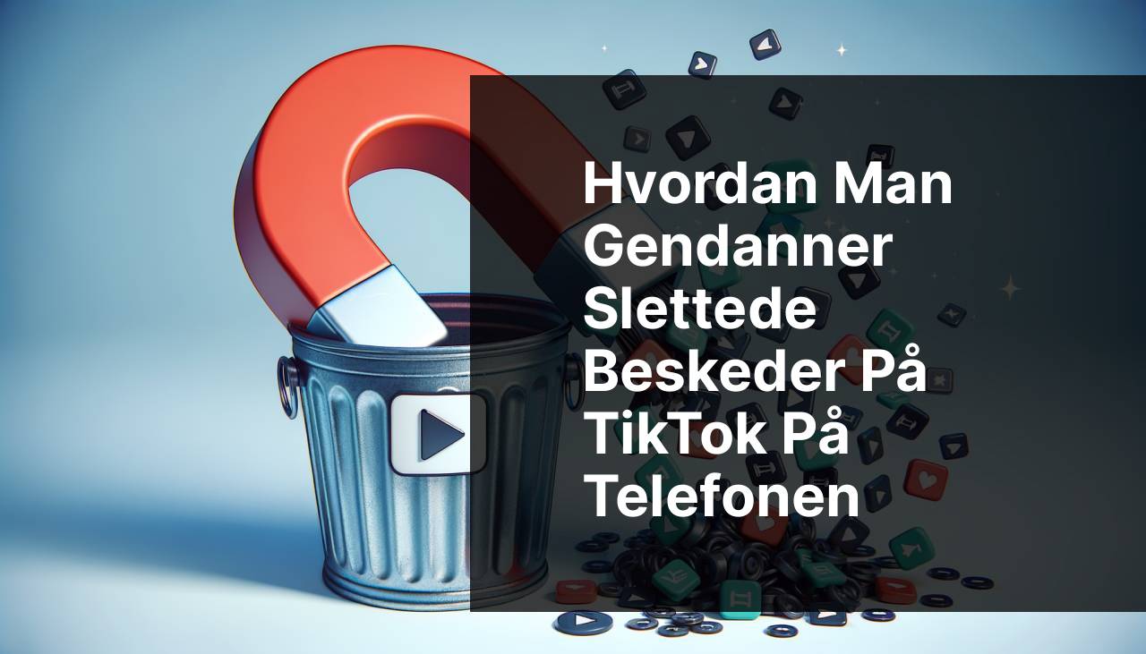 Sådan gendanner du slettede beskeder på TikTok på din telefon