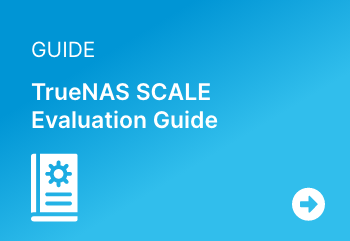 TrueNAS SCALE Evaluation Guide