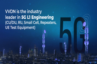 VVDN’s 5G Business Unit expands its L1 engineering capability for development of 5G solutions (CU/DU, RU, Small Cell, Repeaters and UE Test equipment)