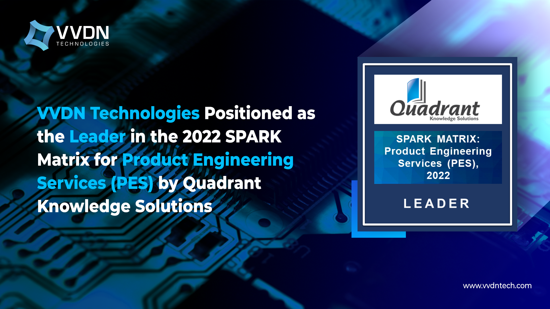 VVDN Technologies Positioned as the Leader in the 2022 SPARK Matrix for Product Engineering Services (PES) by Quadrant Knowledge Solutions