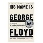 His Name Is George Floyd: One Man's Life and the Struggle for Racial Justice