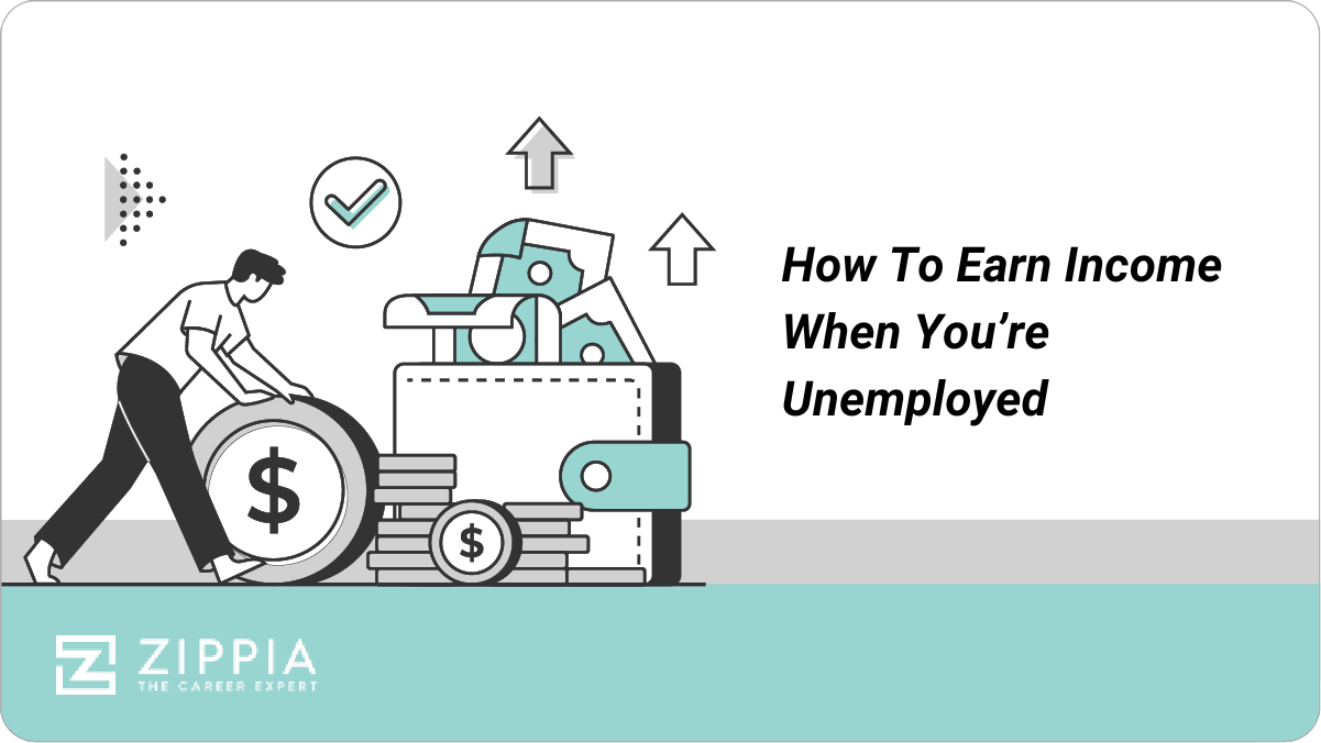 How To Earn Income When You’re Unemployed